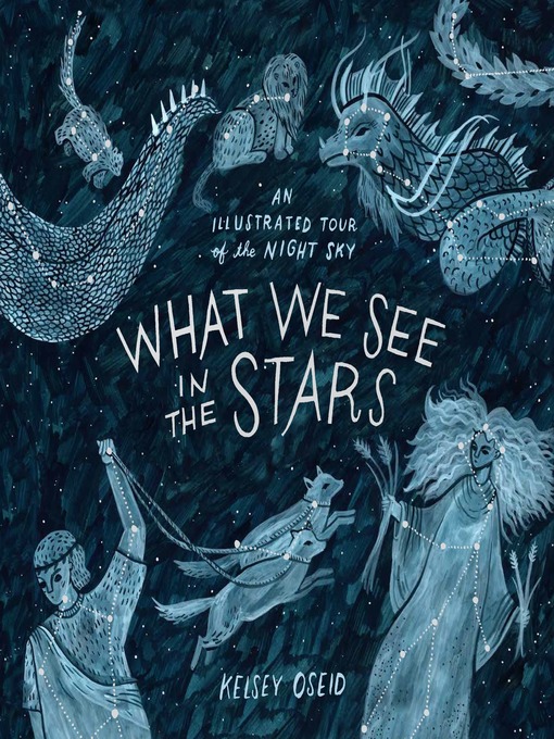 Title details for What We See in the Stars by Kelsey Oseid - Available